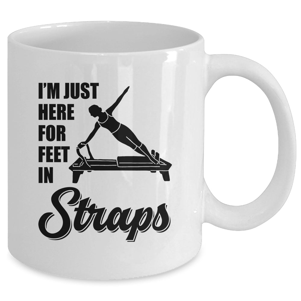 I'm Just Here For Feet In Straps Yoga Pilates Fitness Mug | siriusteestore