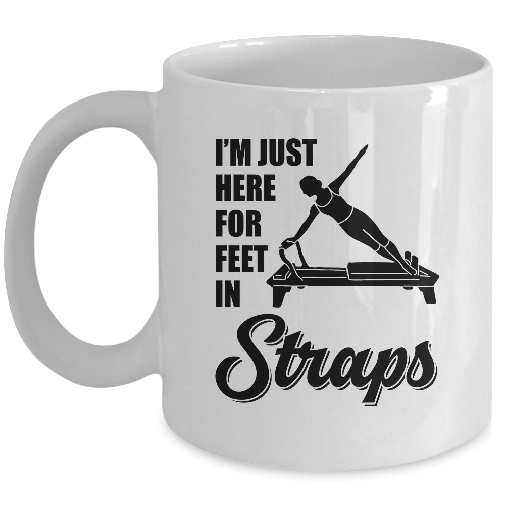 I'm Just Here For Feet In Straps Yoga Pilates Fitness Mug | siriusteestore