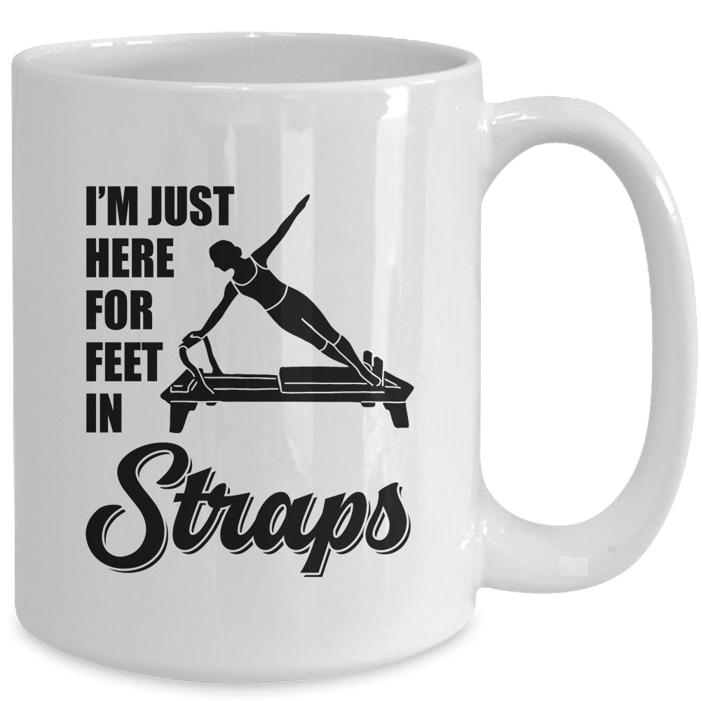 I'm Just Here For Feet In Straps Yoga Pilates Fitness Mug | siriusteestore