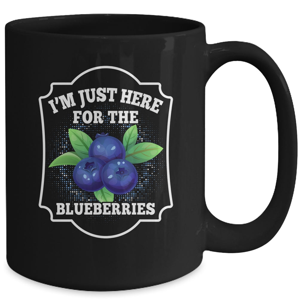 I'm Just Here For The Blueberries Lover Farmer Plant Funny Mug | siriusteestore