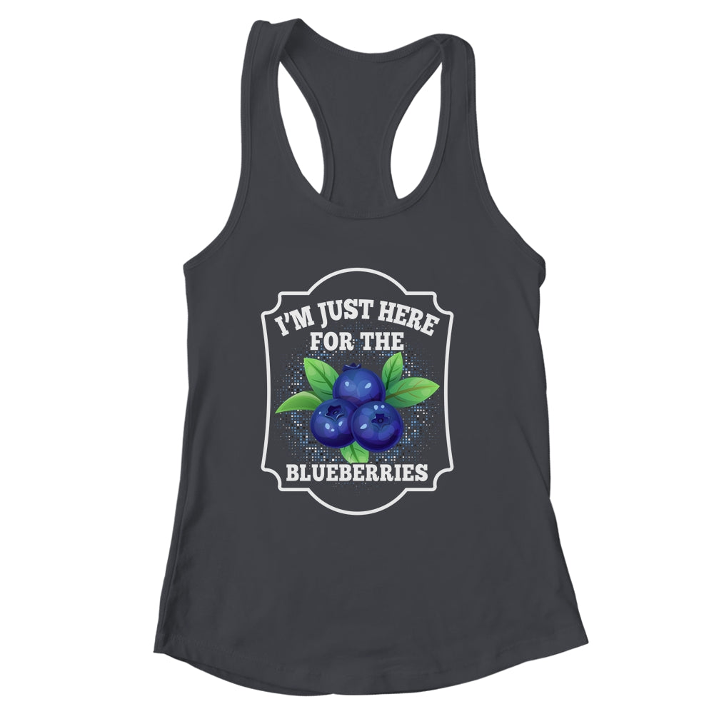 I'm Just Here For The Blueberries Lover Farmer Plant Funny Shirt & Tank Top | siriusteestore