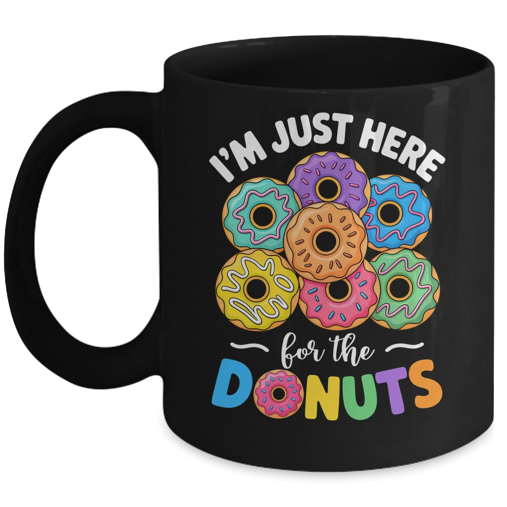I'm Just Here For The Donuts Lover Funny Humor Donut Day Mug | siriusteestore