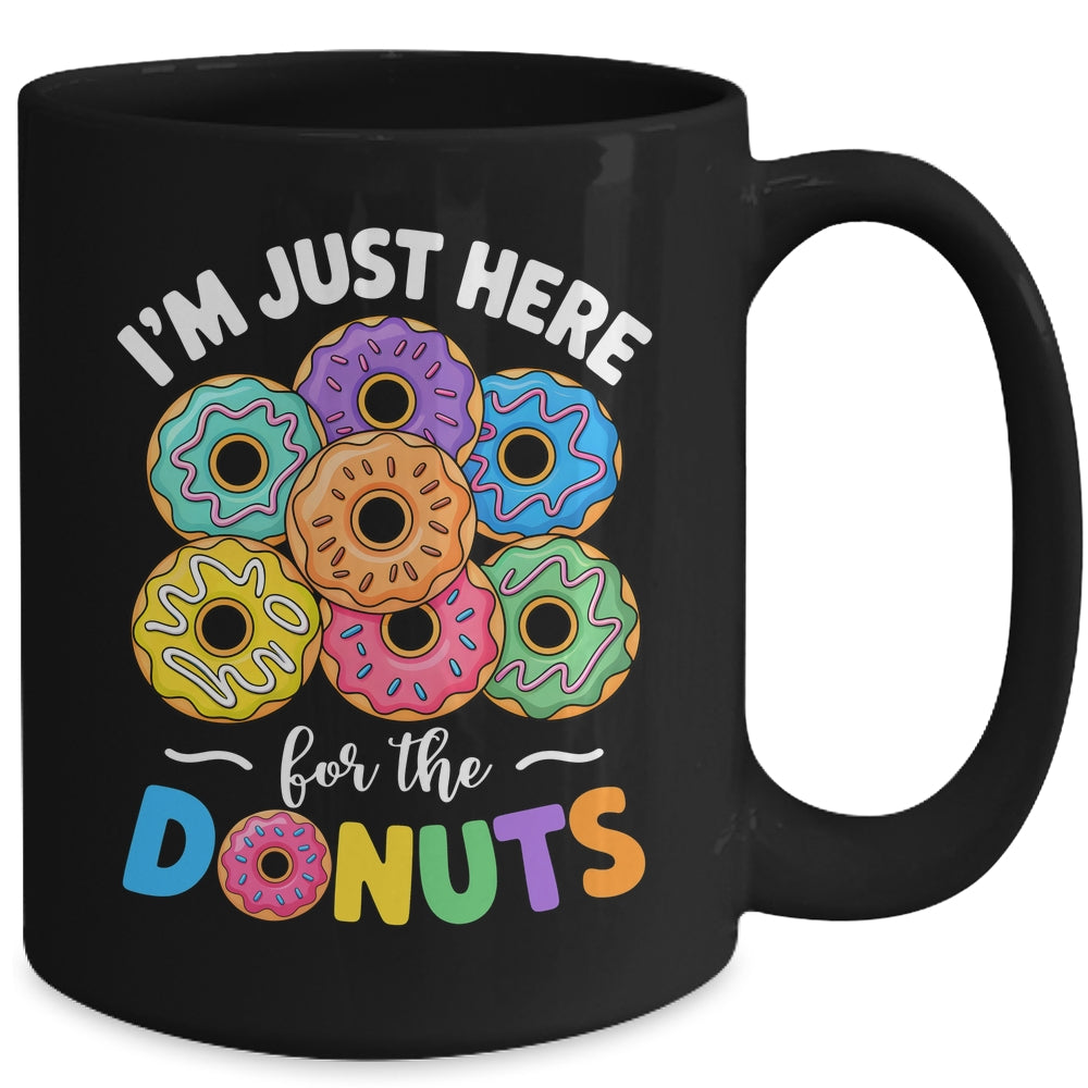 I'm Just Here For The Donuts Lover Funny Humor Donut Day Mug | siriusteestore