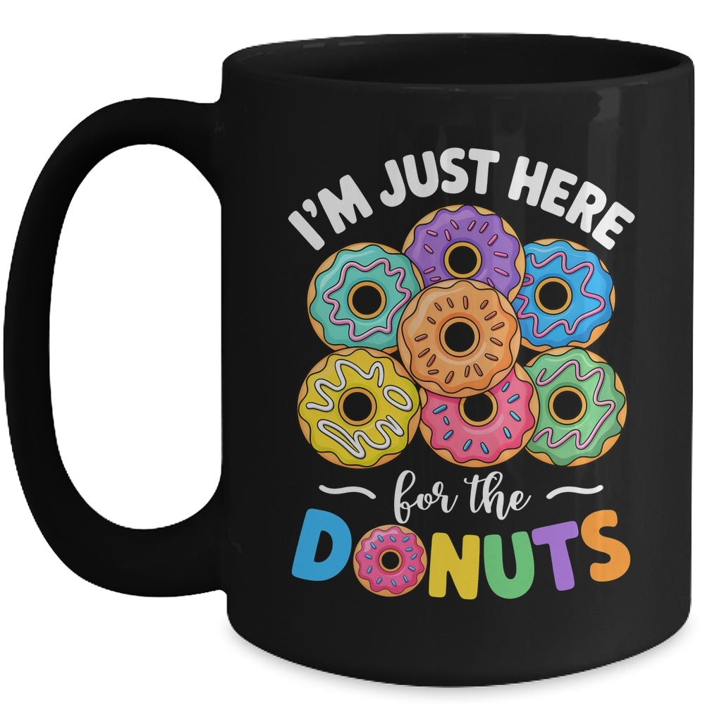 I'm Just Here For The Donuts Lover Funny Humor Donut Day Mug | siriusteestore