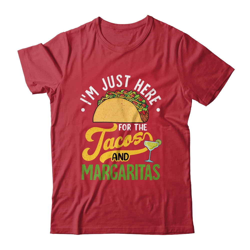 I'm Just Here For The Tacos And Margaritas Cinco De Mayo Shirt & Tank Top | siriusteestore