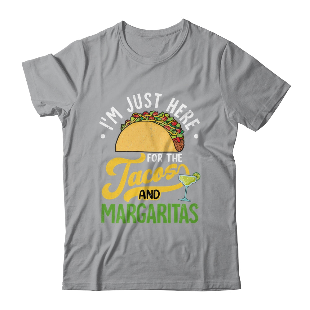 I'm Just Here For The Tacos And Margaritas Cinco De Mayo Shirt & Tank Top | siriusteestore