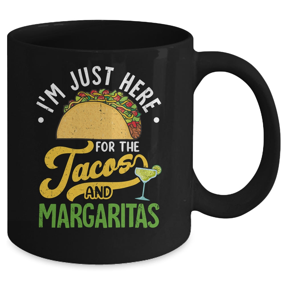 I'm Just Here For The Tacos And Margaritas Cinco De Mayo Mug | siriusteestore