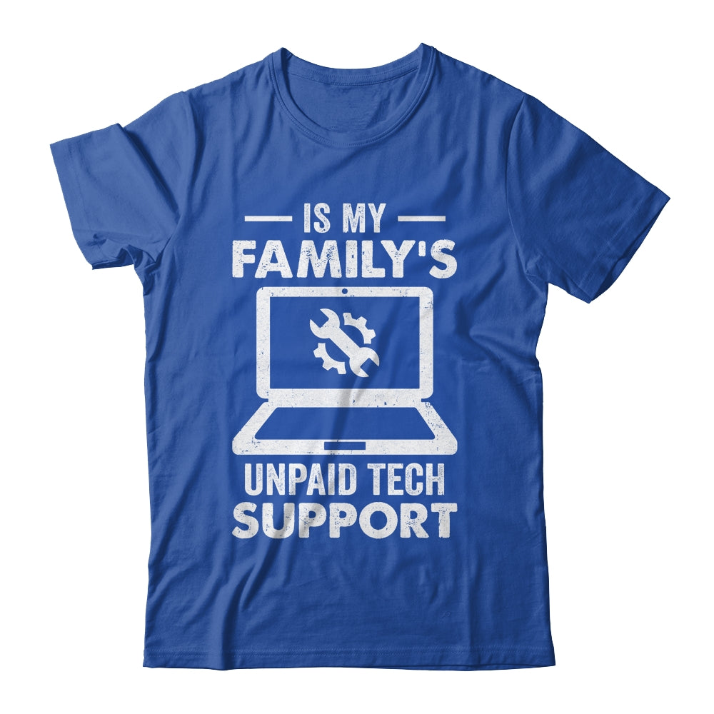 I'm My Family's Unpaid Tech Support Funny Computer Engineer Shirt & Hoodie | siriusteestore