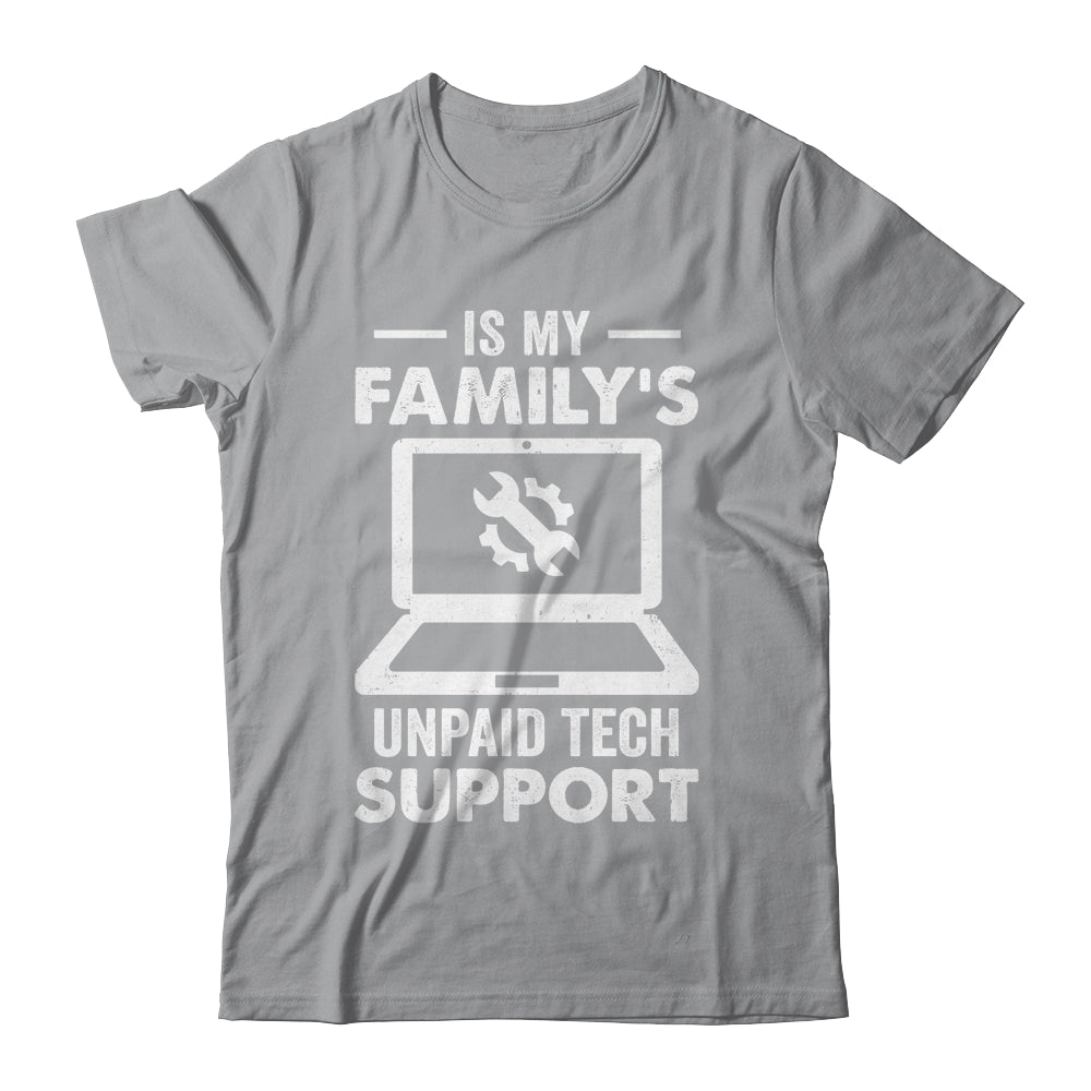 I'm My Family's Unpaid Tech Support Funny Computer Engineer Shirt & Hoodie | siriusteestore