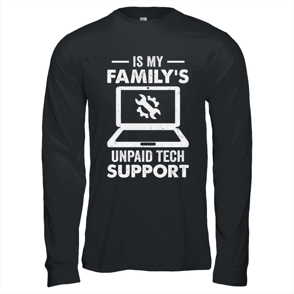 I'm My Family's Unpaid Tech Support Funny Computer Engineer Shirt & Hoodie | siriusteestore