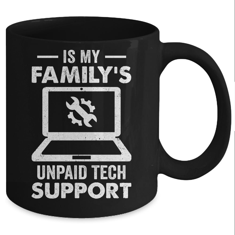 I'm My Family's Unpaid Tech Support Funny Computer Engineer Mug | siriusteestore