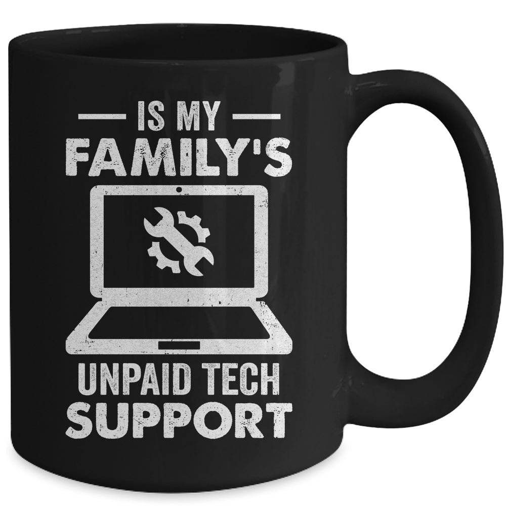 I'm My Family's Unpaid Tech Support Funny Computer Engineer Mug | siriusteestore