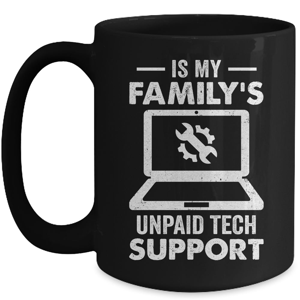 I'm My Family's Unpaid Tech Support Funny Computer Engineer Mug | siriusteestore