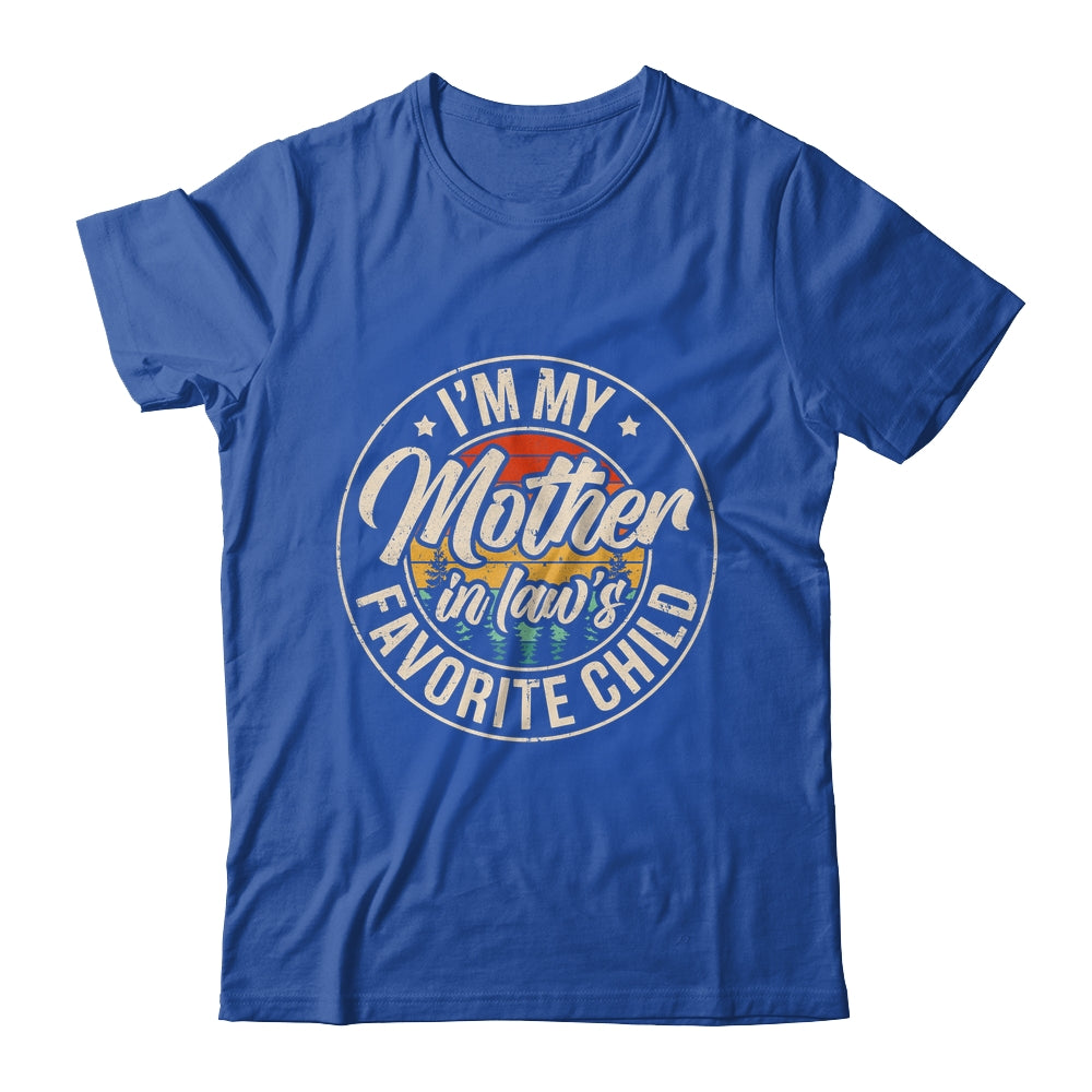 I'm My Mother In Law's Favorite Child Funny Family Humor Shirt & Hoodie | siriusteestore