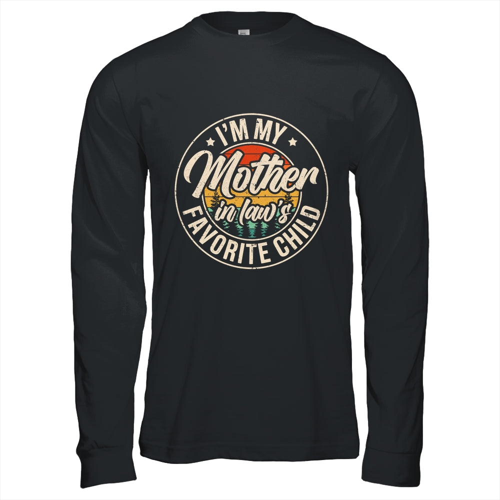 I'm My Mother In Law's Favorite Child Funny Family Humor Shirt & Hoodie | siriusteestore