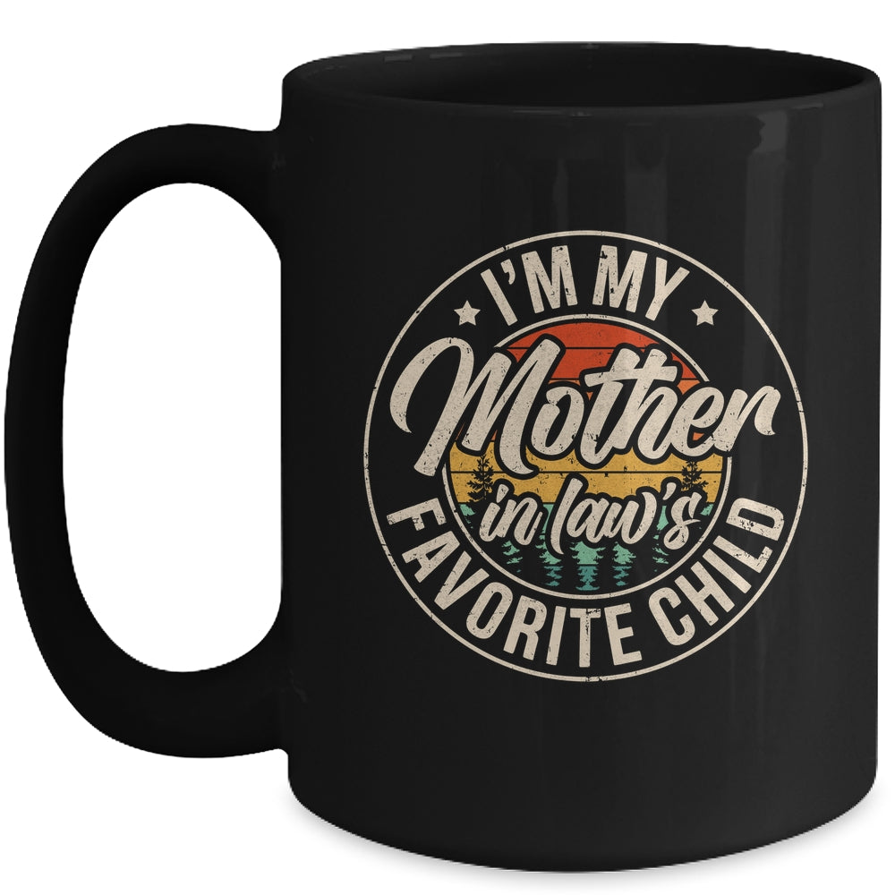 I'm My Mother In Law's Favorite Child Funny Family Humor Mug | siriusteestore