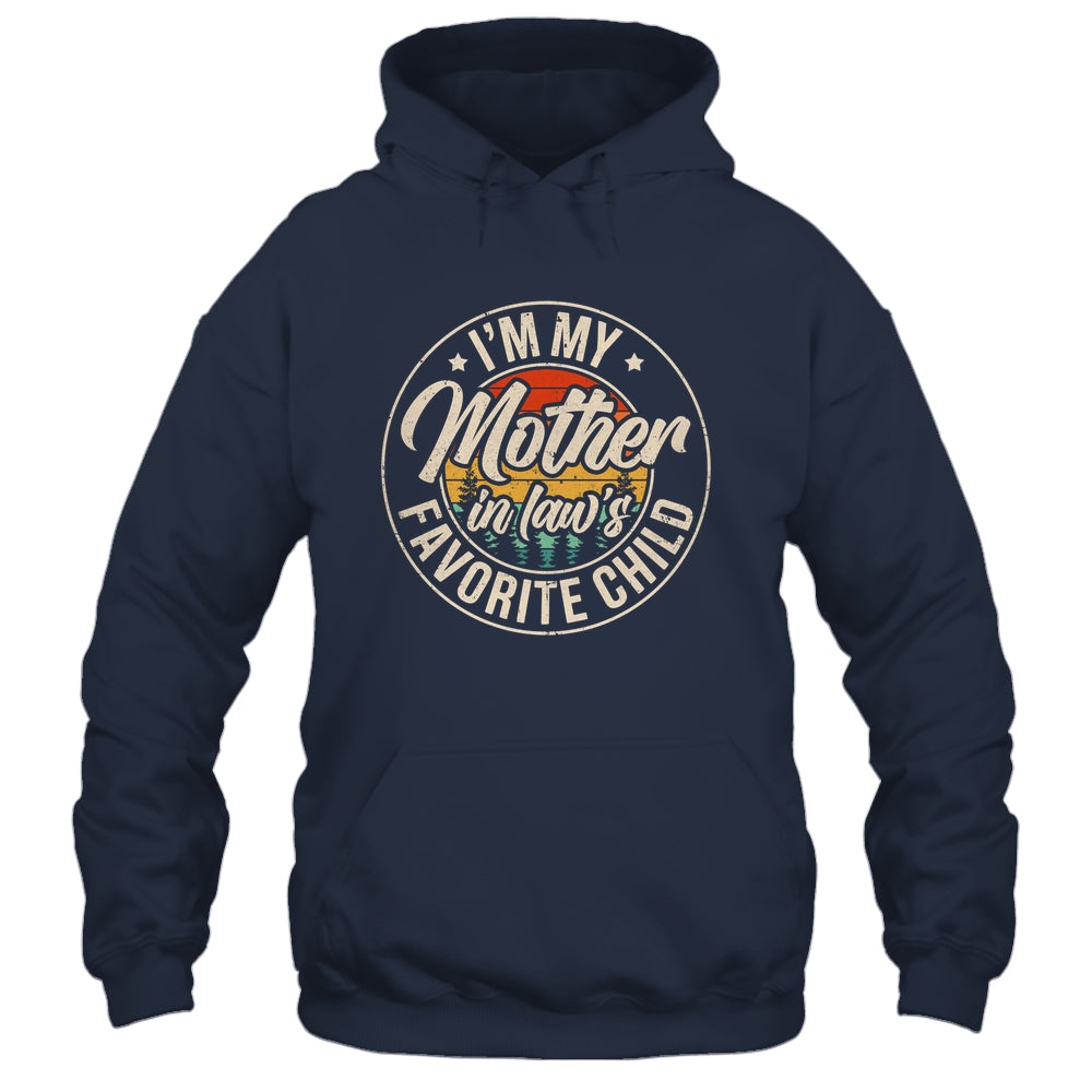 I'm My Mother In Law's Favorite Child Funny Family Humor Shirt & Hoodie | siriusteestore