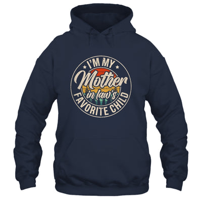 I'm My Mother In Law's Favorite Child Funny Family Humor Shirt & Hoodie | siriusteestore