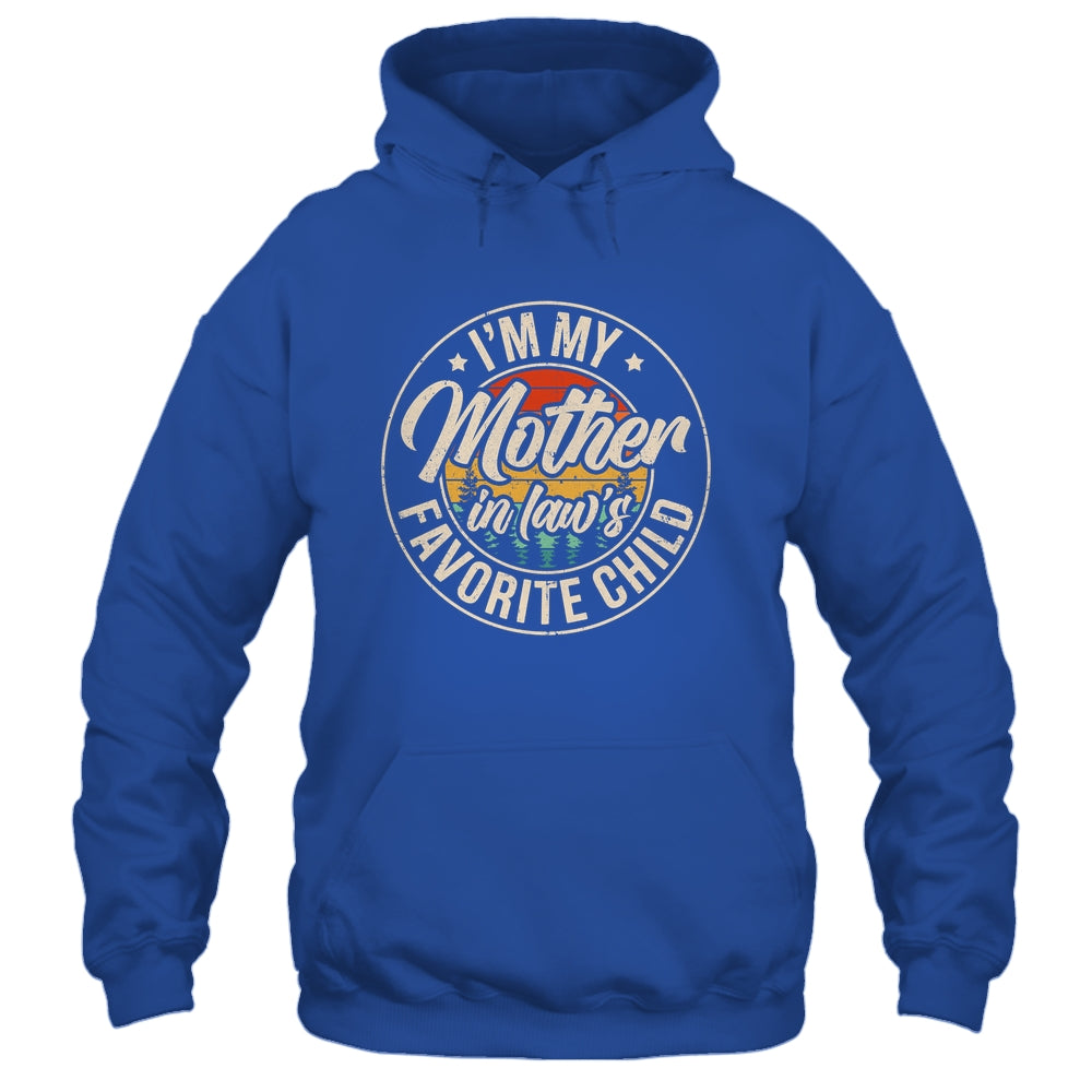 I'm My Mother In Law's Favorite Child Funny Family Humor Shirt & Hoodie | siriusteestore