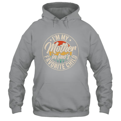 I'm My Mother In Law's Favorite Child Funny Family Humor Shirt & Hoodie | siriusteestore