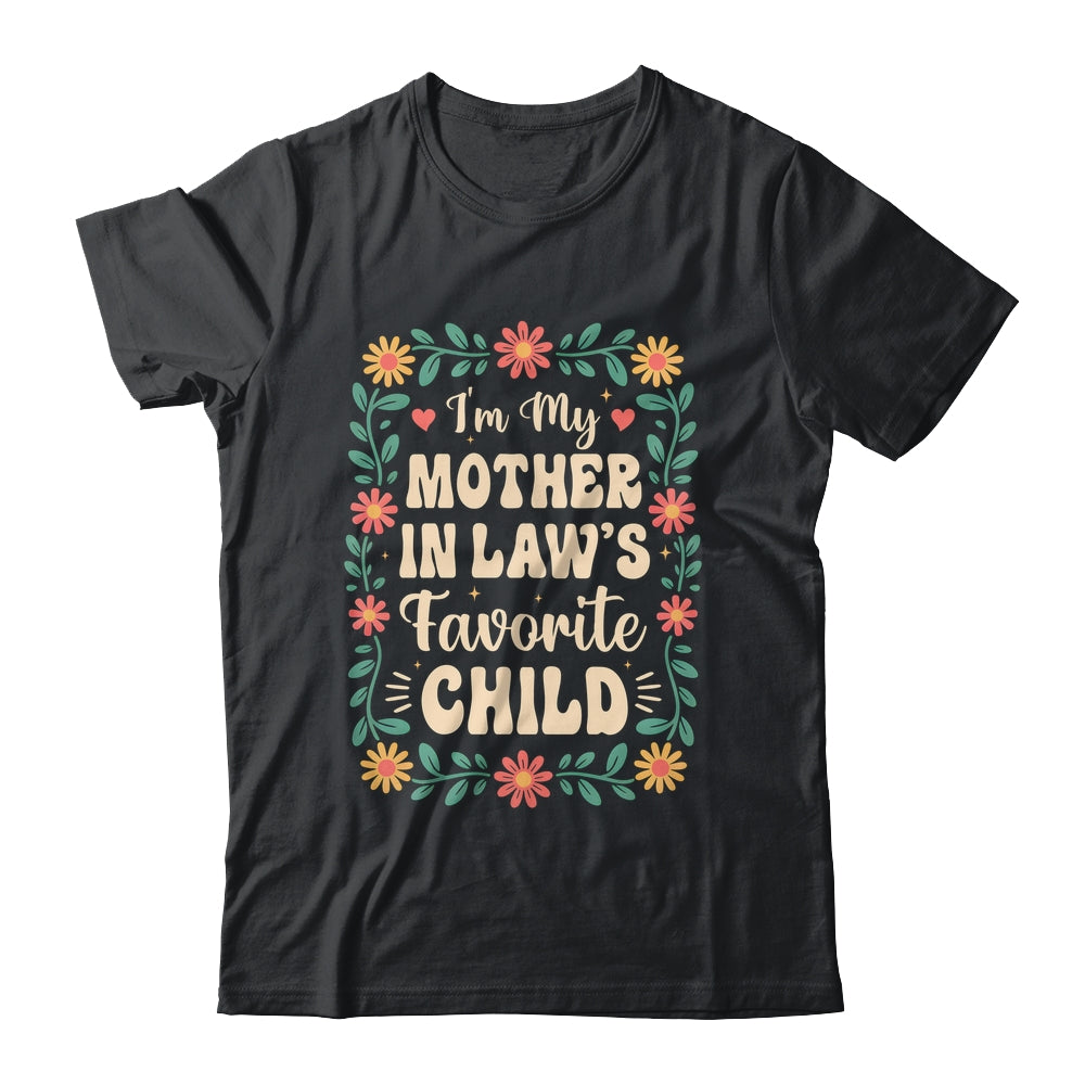 I'm My Mother In Law's Favorite Child Funny Son In Law Shirt & Hoodie | siriusteestore