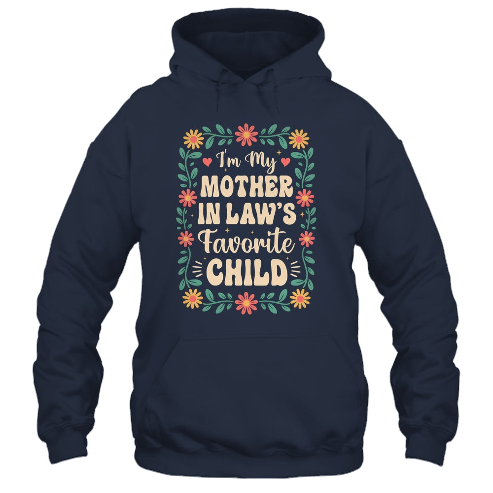 I'm My Mother In Law's Favorite Child Funny Son In Law Shirt & Hoodie | siriusteestore