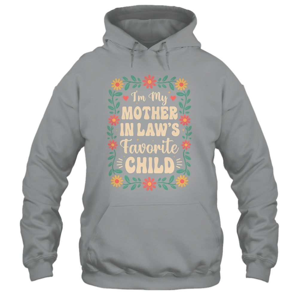 I'm My Mother In Law's Favorite Child Funny Son In Law Shirt & Hoodie | siriusteestore