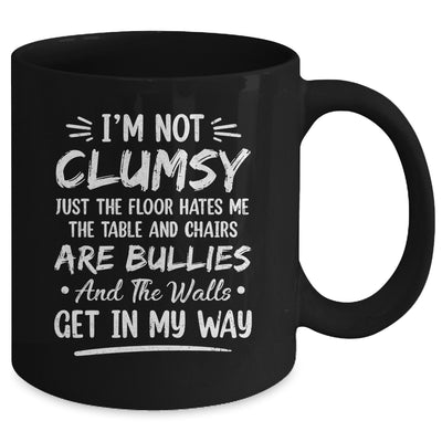 I'm Not Clumsy Funny Sayings Sarcastic Men Women Boys Girls Mug | siriusteestore