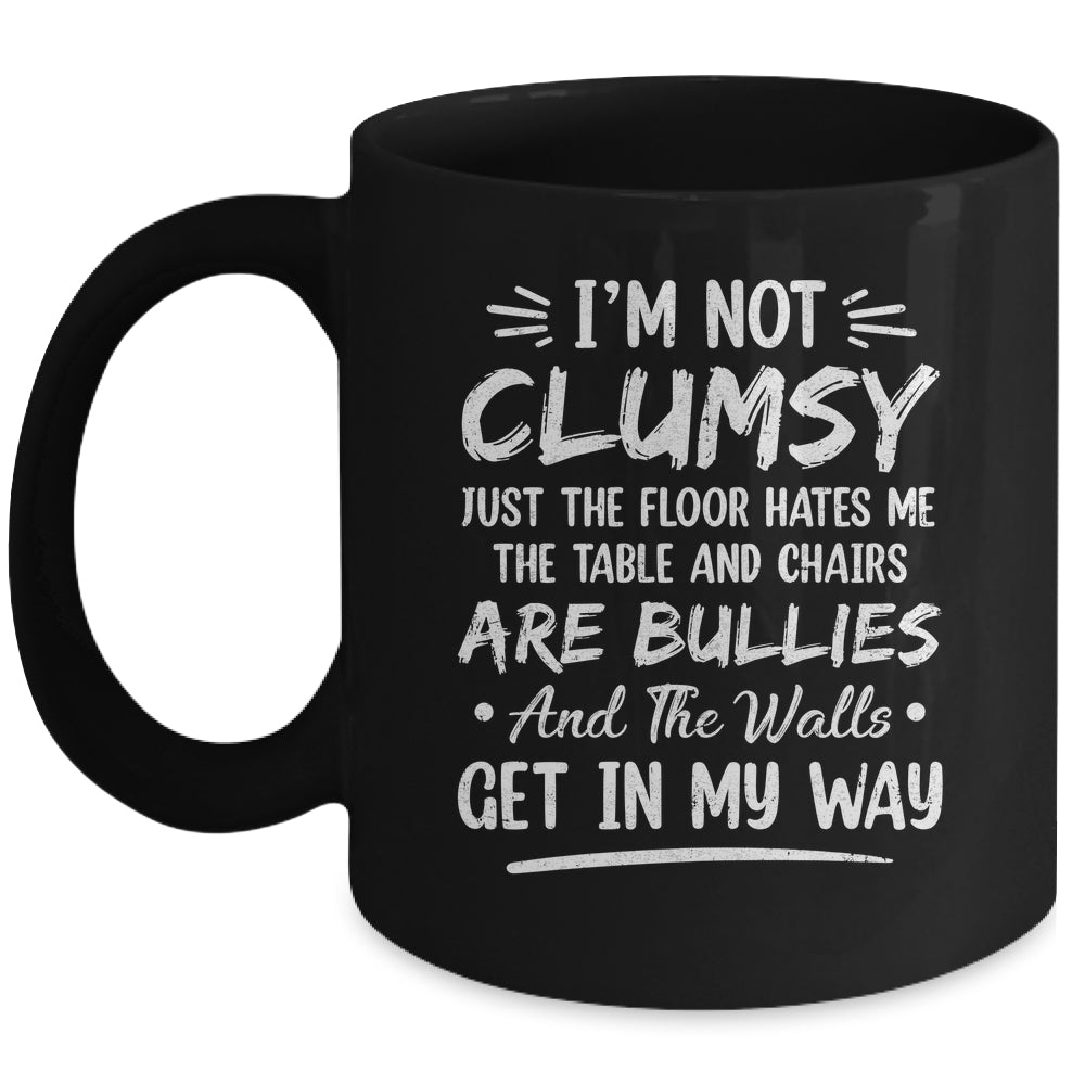 I'm Not Clumsy Funny Sayings Sarcastic Men Women Boys Girls Mug | siriusteestore