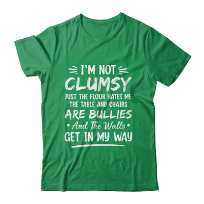 I'm Not Clumsy Funny Sayings Sarcastic Men Women Boys Girls Shirt & Hoodie | siriusteestore