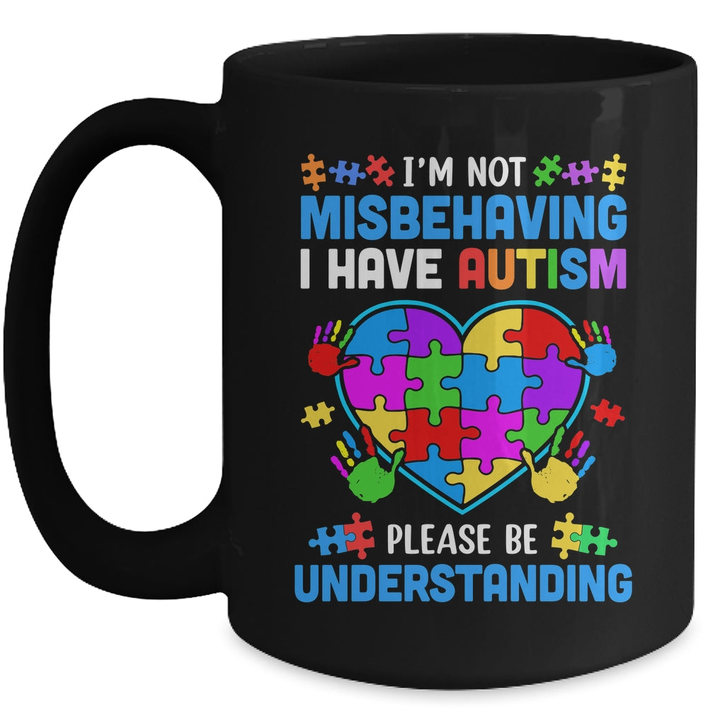I'm Not Misbehaving I Have Autism Funny Autism Awareness Mug | siriusteestore
