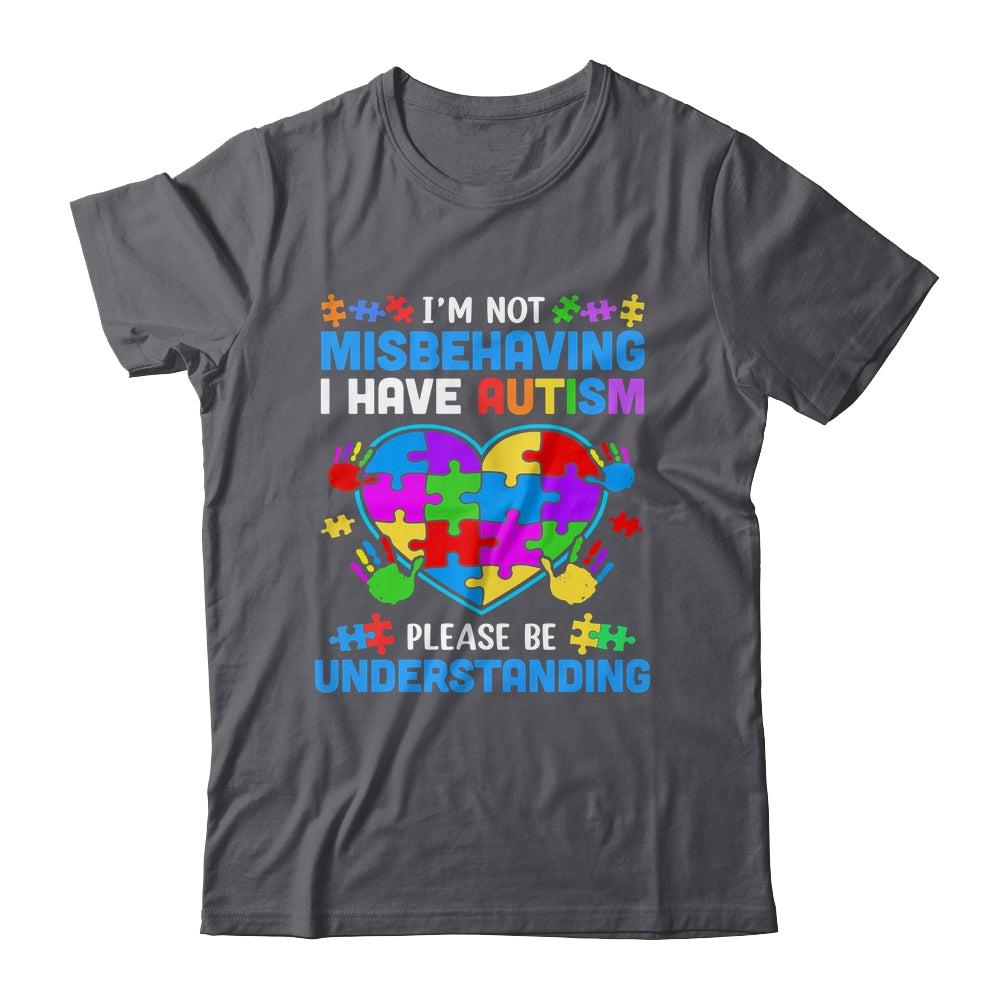 I'm Not Misbehaving I Have Autism Funny Autism Awareness Shirt & Hoodie | siriusteestore