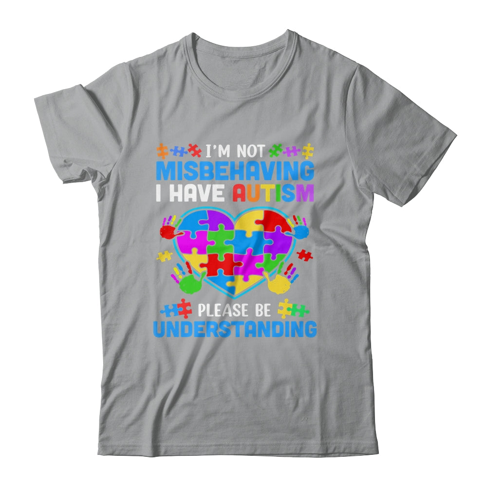 I'm Not Misbehaving I Have Autism Funny Autism Awareness Shirt & Hoodie | siriusteestore