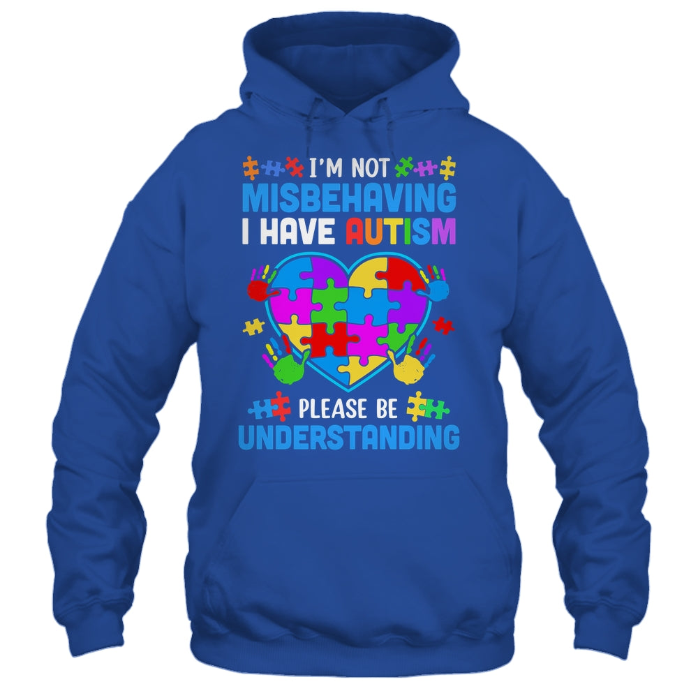 I'm Not Misbehaving I Have Autism Funny Autism Awareness Shirt & Hoodie | siriusteestore