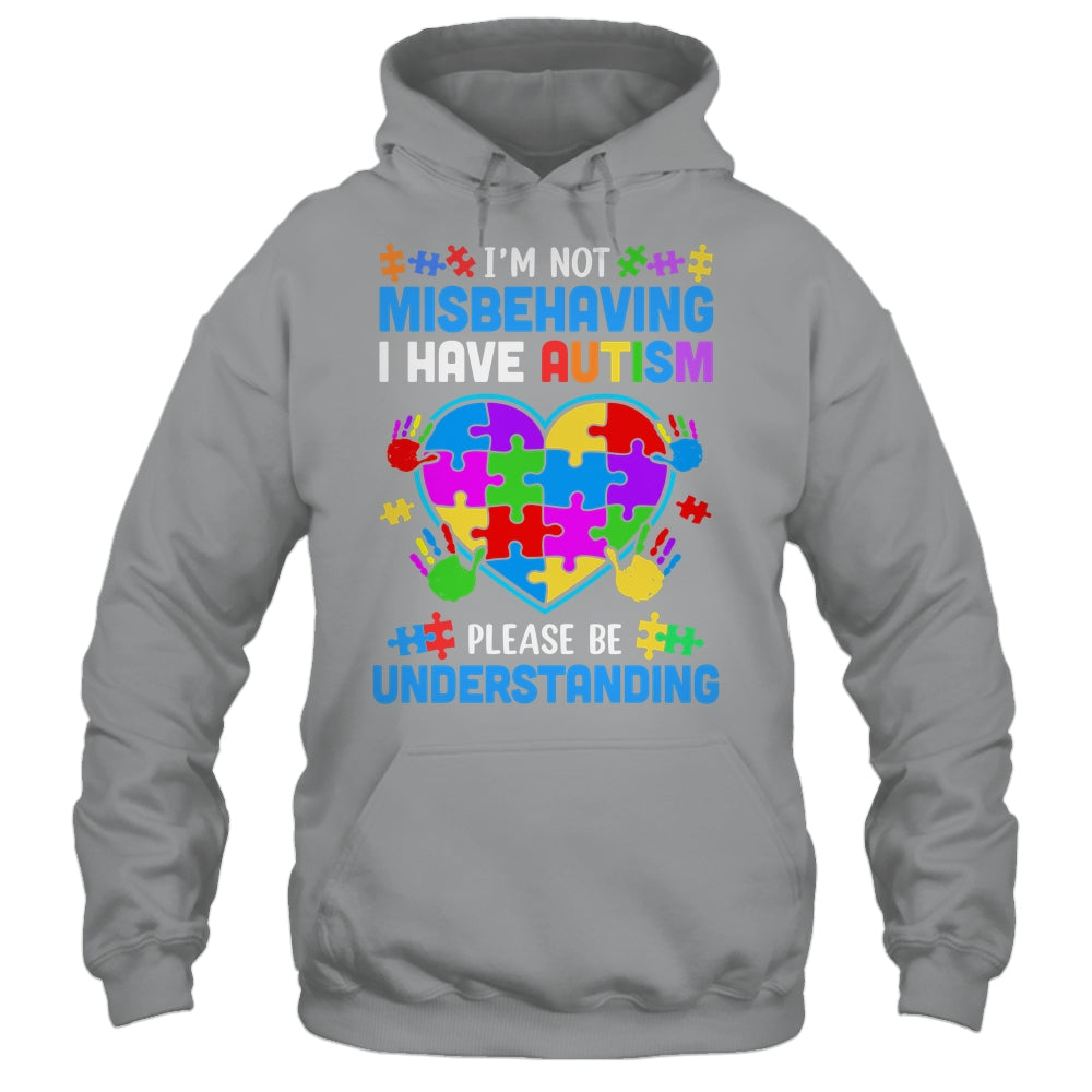 I'm Not Misbehaving I Have Autism Funny Autism Awareness Shirt & Hoodie | siriusteestore