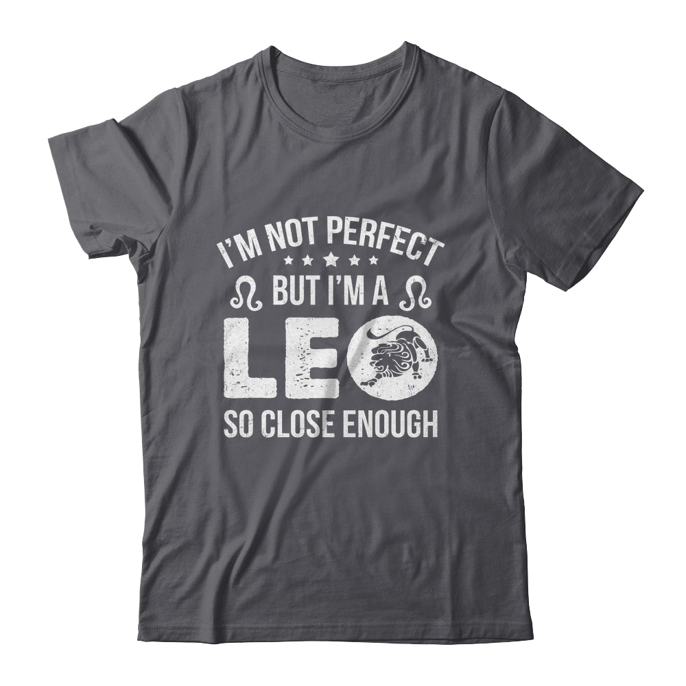I'm Not Perfect But I'm A Leo Funny Horoscope Zodiac Sign Shirt & Hoodie | siriusteestore