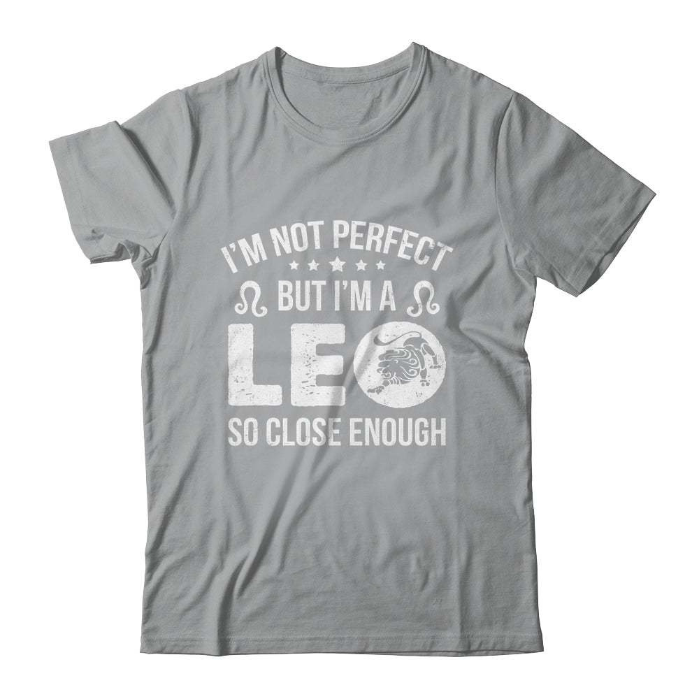 I'm Not Perfect But I'm A Leo Funny Horoscope Zodiac Sign Shirt & Hoodie | siriusteestore