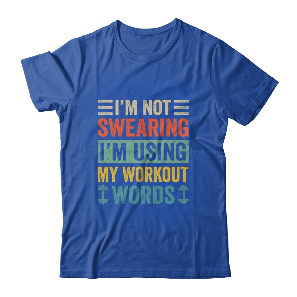 I'm Not Swearing I'm Using My Workout Words Funny Fitness Shirt & Tank Top | siriusteestore