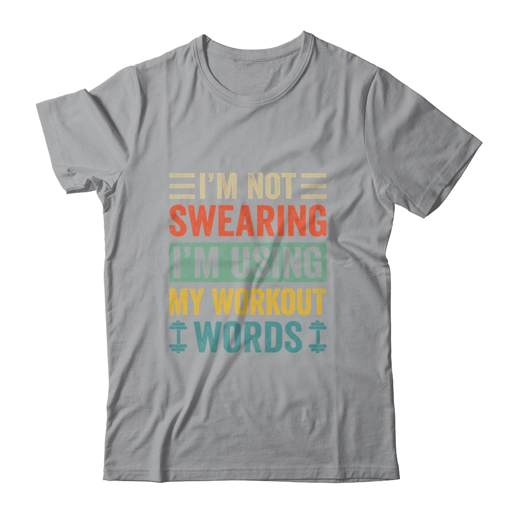 I'm Not Swearing I'm Using My Workout Words Funny Fitness Shirt & Tank Top | siriusteestore