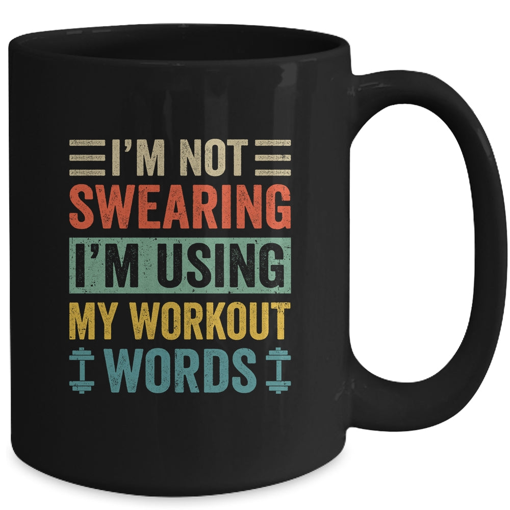 I'm Not Swearing I'm Using My Workout Words Funny Fitness Mug | siriusteestore
