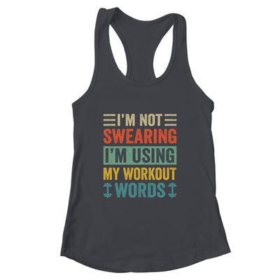 I'm Not Swearing I'm Using My Workout Words Funny Fitness Shirt & Tank Top | siriusteestore