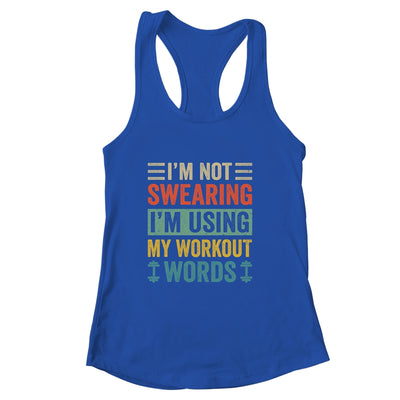 I'm Not Swearing I'm Using My Workout Words Funny Fitness Shirt & Tank Top | siriusteestore
