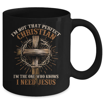 I'm Not That Perfect Christian I Need Jesus God Religious Mug | siriusteestore