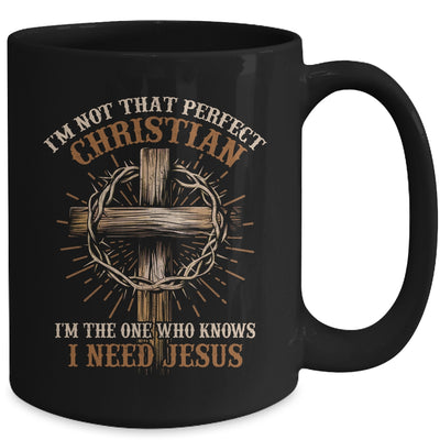I'm Not That Perfect Christian I Need Jesus God Religious Mug | siriusteestore