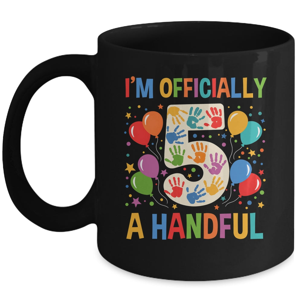 I'm Officially A Handful 5th Birthday Party 5 Year Old Kids Mug | siriusteestore