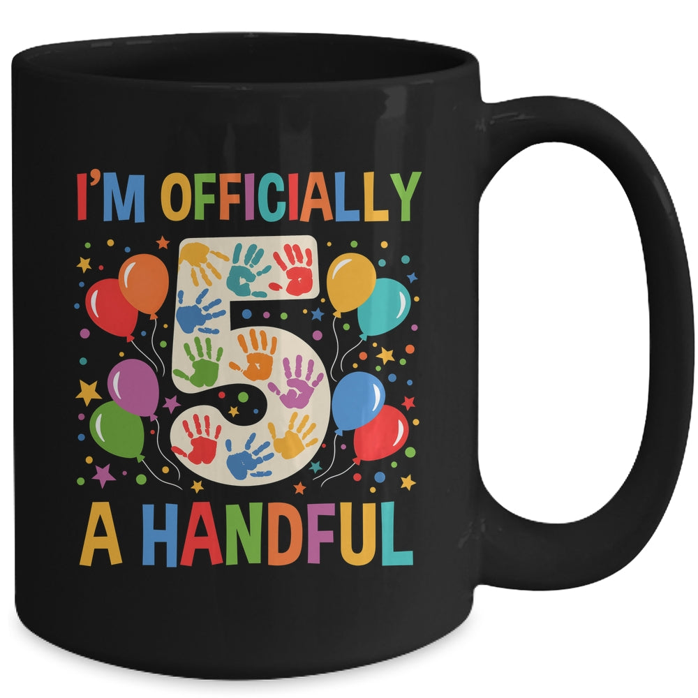 I'm Officially A Handful 5th Birthday Party 5 Year Old Kids Mug | siriusteestore