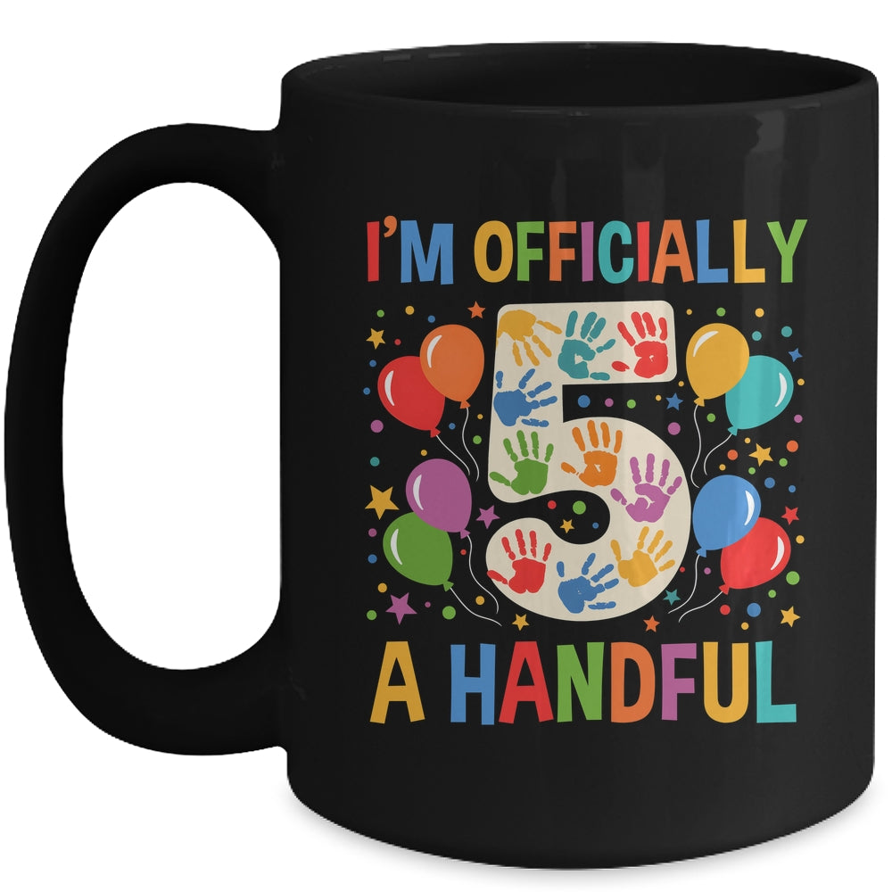 I'm Officially A Handful 5th Birthday Party 5 Year Old Kids Mug | siriusteestore