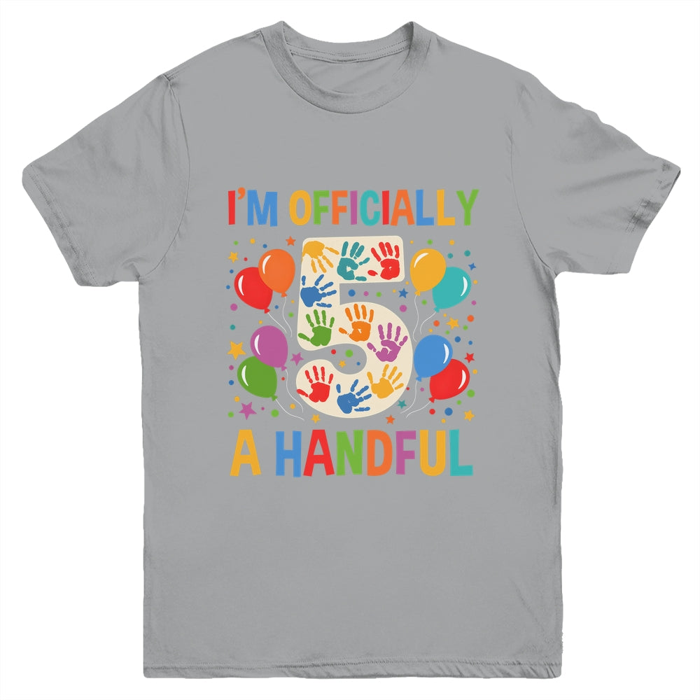 I'm Officially A Handful 5th Birthday Party 5 Year Old Kids Youth Shirt | siriusteestore