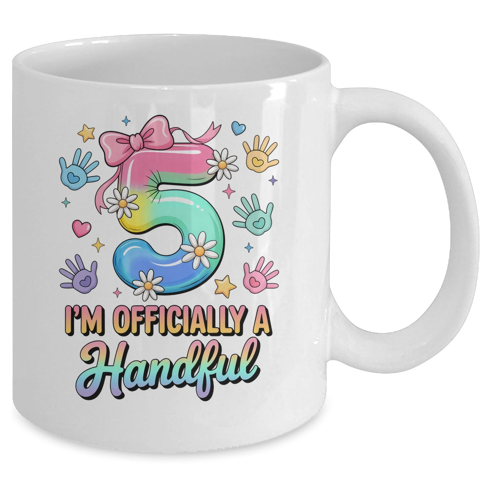 I'm Officially A Handful Five 5th Birthday Girls Boys Kids Mug | siriusteestore