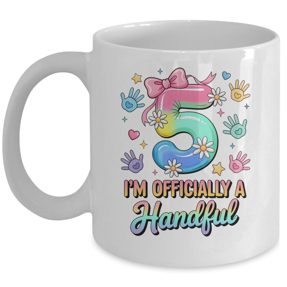 I'm Officially A Handful Five 5th Birthday Girls Boys Kids Mug | siriusteestore